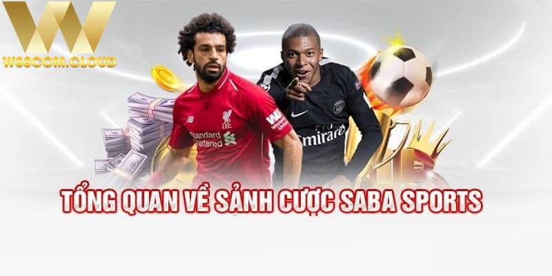 Tìm hiểu về sảnh cược Saba Thể Thao có tại nhà cái W88