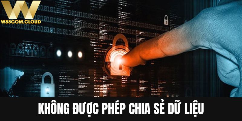 Chính sách quyền riêng tư quy định cụ thể về việc không chia sẻ dữ liệu